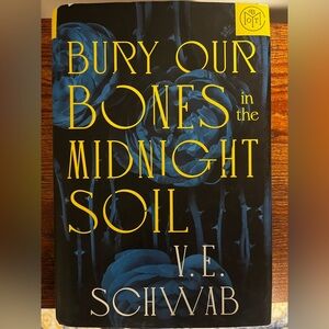 Bury Our Bones in the Midnight Soil by V.E. Schwab (BoTM)
